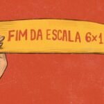 Pelo imediato fim da escala 6×1